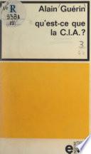 Qu'est-ce que la C.I.A. ?