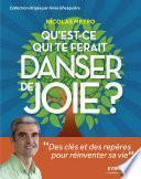 Qu'est-ce qui te ferait danser de joie ?