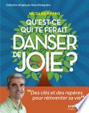 Qu'est-ce qui te ferait danser de joie ?