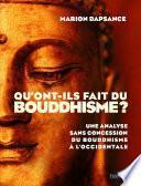 Qu'ont-ils fait du bouddhisme ?