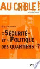 Qu'y a-t-il derrière Sécurité et Politique des quartiers ?
