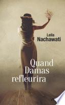 Quand Damas refleurira
