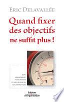 Quand fixer des objectifs ne suffit plus !