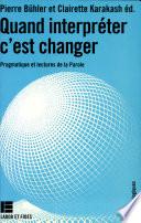 Quand interpréter c'est changer