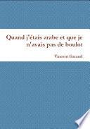 Quand j''étais arabe et que je n'avais pas de boulot