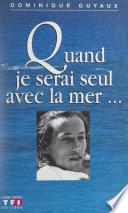 Quand je serai seul avec la mer...