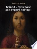 Quand Jésus pose son regard sur moi
