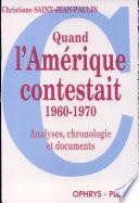 Quand l'Amérique contestait, 1960-1970