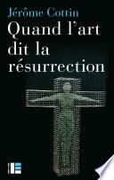 Quand l'art dit la résurrection