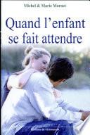 Quand l'enfant se fait attendre