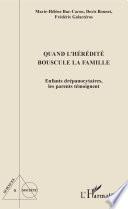 Quand l'hérédité bouscule la famille