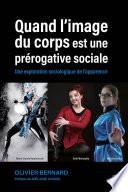 Quand l'image du corps est une prérogative sociale. Une exploration sociologique de l'apparence