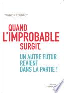 Quand l'improbable surgit
