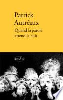 Quand la parole attend la nuit