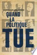 Quand la politique tue