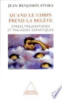 Quand le corps prend la relève