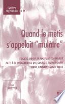 Quand le métis s'appelait mulâtre