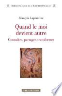 Quand le moi devient autre. Connaître, échanger, transformer