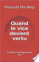 Quand Le Vice Devient Vertu
