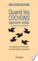 Quand les cochons sauront voler... les poules auront des dents !