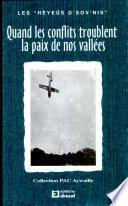 Quand les conflits troublent la paix de nos vallées