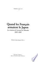 Quand les français armaient le Japon