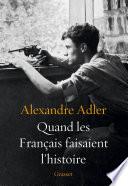Quand les Français faisaient l'histoire
