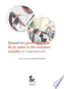 Quand les professionnels de la santé et des sciences sociales se rencontrent
