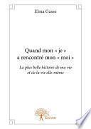 Livre Quand mon « je » a rencontré mon « moi »