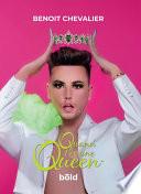 Quand t'es une queen