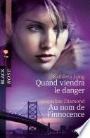 Quand viendra le danger - Au nom de l'innocence