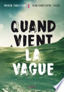 Quand vient la vague