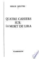 Quatre cahiers sur la mort de Lira