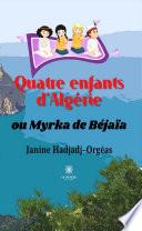 Quatre enfants d'Algérie ou Myrka de Béjaïa