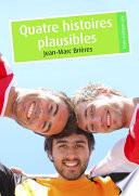 Quatre histoires plausibles