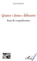 Quatre Jésus délirants
