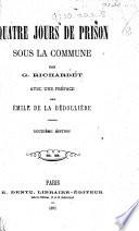 Quatre jours de prison sous la Commune ... Avec une préface par E. de la Bédollière. Deuxième édition