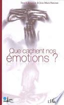 Que cachent nos émotions ?