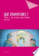 Que d'aventures!