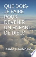 Que Dois-Je Faire Pour Devenir Un Enfant de Dieu?
