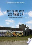 Que faire avec les ruines ?