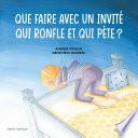 Que faire avec un invité qui ronfle et qui pète?