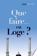 Que faire... en loge ?
