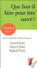 Que faut-il faire pour être sauvé ?