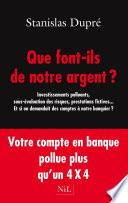 Que font-ils de notre argent ?