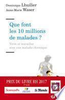 Que font les 10 millions de malades ?
