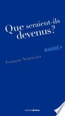 Que seraient-ils devenus ? barrès