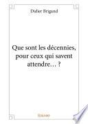 Que sont les décennies, pour ceux qui savent attendre... ?
