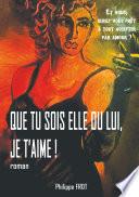 Que tu sois elle ou lui, je t'aime.