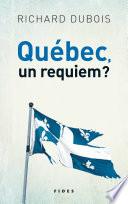 Québec, un requiem?